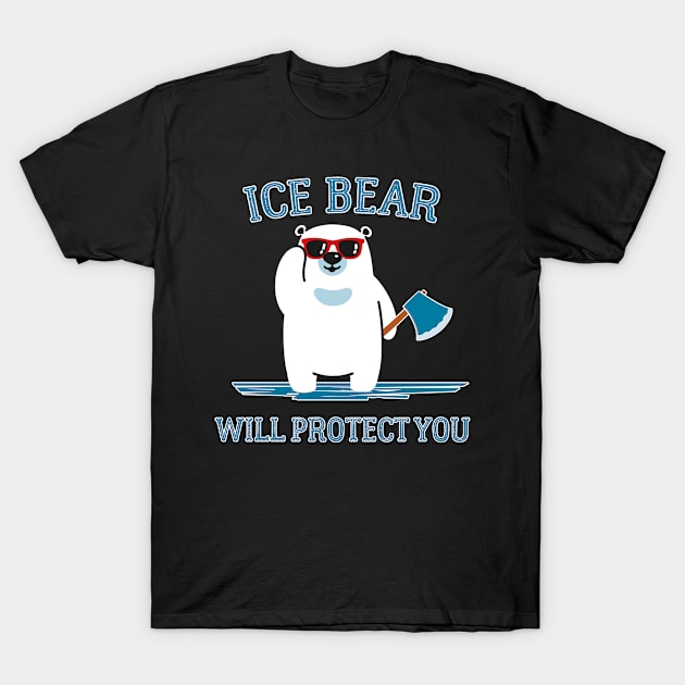 Ice Bear Will Protect You T-Shirt by AllWellia